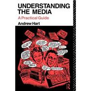 Understanding the Media: A Practical Guide