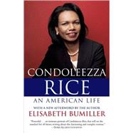 Condoleezza Rice: An American Life A Biography
