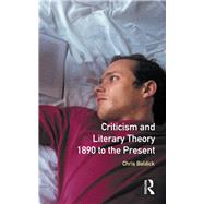 Criticism and Literary Theory 1890 to the Present