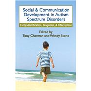 Social and Communication Development in Autism Spectrum Disorders Early Identification, Diagnosis, and Intervention