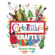 Christmas Crafts Festive things to make and do!
