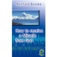 How to Receive a Miracle from God