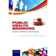 Public Health Branding Applying Marketing for Social Change
