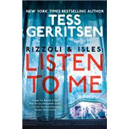 Rizzoli & Isles: Listen to Me A Novel