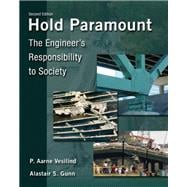 Hold Paramount: The Engineer's Responsibility to Society