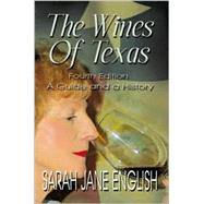 The Wines of Texas: A Guide and a History