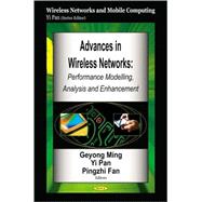 Advances in Wireless Networks : Performance Modelling, Analysis and Enhancement