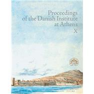 Proceedings of the Danish Institute at Athens X