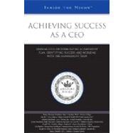 Achieving Success as a CEO : Leading CEOs on Formulating a Leadership Plan, Identifying Success, and Working with the Management Team (Inside the Minds)