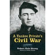 A Yankee Private's Civil War