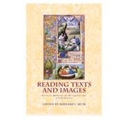 Reading Texts and Images Essays on Medieval and Renaissance Art and Patronage