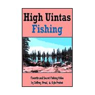 High Uintas Fishing: Favorite and Secret Fishing Holes