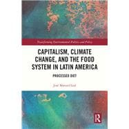 Capitalism, Climate Change, and the Food System in Latin America