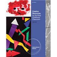 Creative Resources for the Early Childhood Classroom, International Edition, 6th Edition