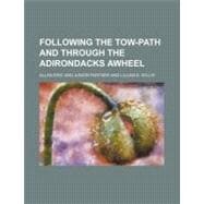 Following the Tow-path and Through the Adirondacks Awheel