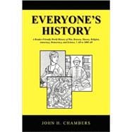 Everyone's History : A Reader-Friendly World History of War, Bravery, Slavery, Religion, Autocracy, Democracy, and Science, 1 AD to 2000 AD