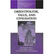 Orientpolitik, Value, and Civilisation