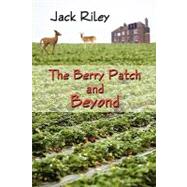 The Berry Patch and Beyond