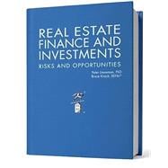 Real Estate Finance and Investments: Risks and Opportunities Edition 5.2