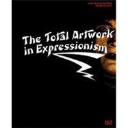 The Total Artwork in Expressionism