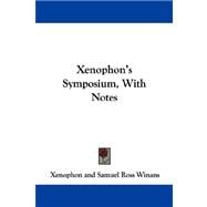 Xenophon's Symposium, With Notes