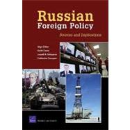 Russian Foreign Policy : Sources and Implications