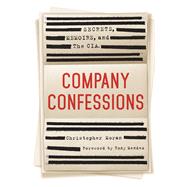 Company Confessions Secrets, Memoirs, and the CIA