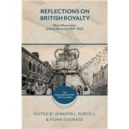Reflections on British Royalty