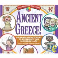 Ancient Greece!: 40 Hands-on Activities to Experience This Wondrous Age