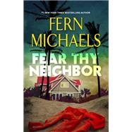 Fear Thy Neighbor A Riveting Novel of Suspense