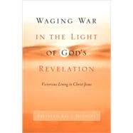 Waging War In The Light Of God's Revelation