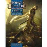 A Song Of Ice and Fire Campaign Guide: A Setting Sourcebook for A Song of Ice and Fire Roleplaying