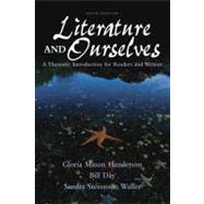 Literature And Ourselves: A Thematic Introduction For Readers And Writers