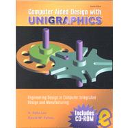 Computer Aided Design with Unigraphics Vol. 18 : Engineering Design in Computer Integrated Design and Manufacturing