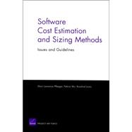 Software Cost Estimation and Sizing Mathods, Issues, and Guidelines