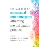 The Handbook of Consensual Non-Monogamy Affirming Mental Health Practice