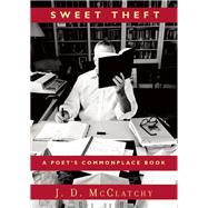 Sweet Theft A Poet's Commonplace Book
