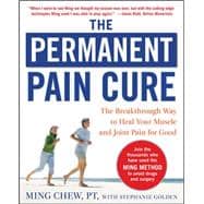 The Permanent Pain Cure: The Breakthrough Way to Heal Your Muscle and Joint Pain for Good (PB)