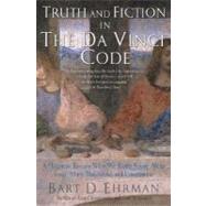 Truth and Fiction in The Da Vinci Code A Historian Reveals What We Really Know about Jesus, Mary Magdalene, and Constantine