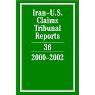 Iran-U. S. Claims Tribunal Reports Volume 36 : 2000-2002