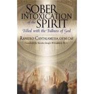 Sober Intoxication of the Spirit : Filled with the Fullness of God
