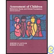 Assessment of Children : Behavioral, Social, and Clinical Foundations