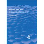 Politicians in the Pulpit: Christian Radicalism in Britain from the Fall of the Bastille to the Disintegration of Chartism