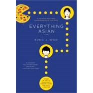 Everything Asian : A Novel