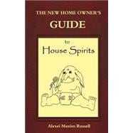 The New Homeowner's Guide to House Spirits