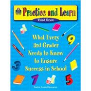 Practice and Learn : What Every 3rd Grader Needs to Know to Ensure Success in School