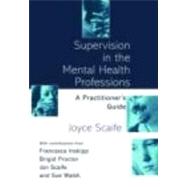 Supervision in the Mental Health Professions : A Practitioner's Guide