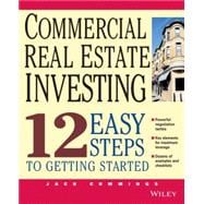 Commercial Real Estate Investing : 12 Easy Steps to Getting Started