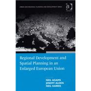 Regional Development And Spatial Planning in an Enlarged European Union