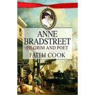 Anne Bradstreet : Pilgrim and Poet
